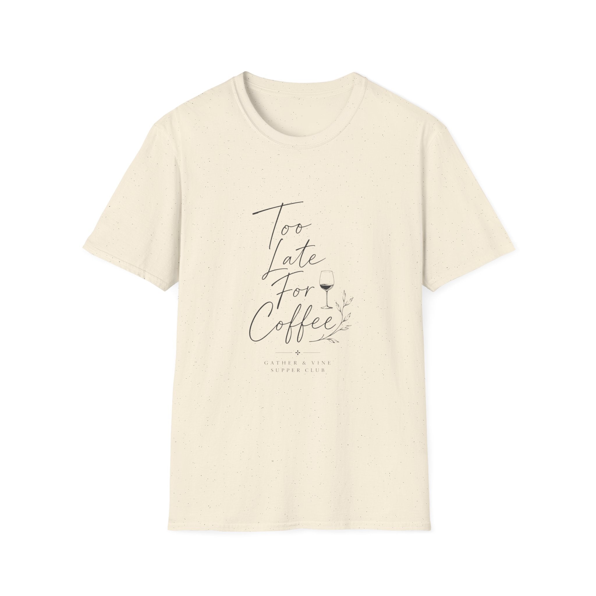 Too Late For Coffee T-Shirt