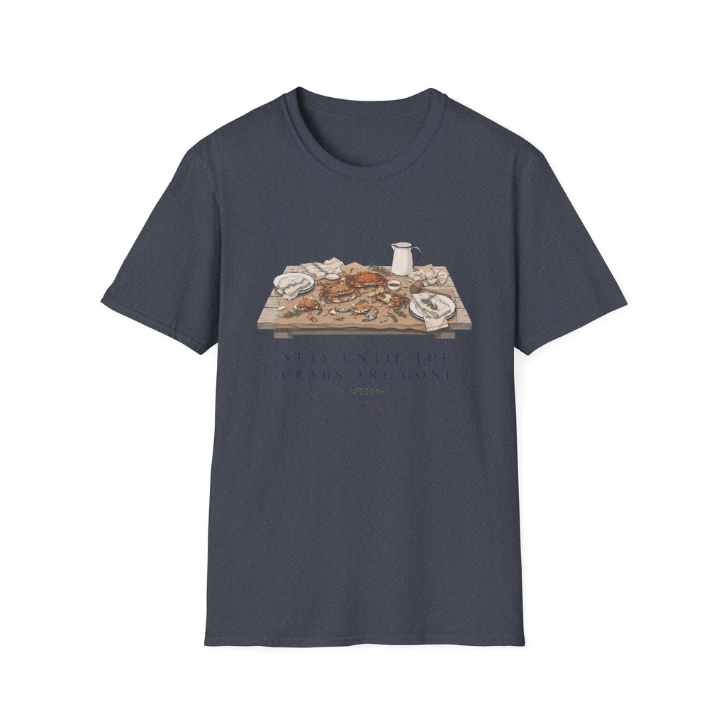 Stay Until The Crabs Are Gone T-Shirt