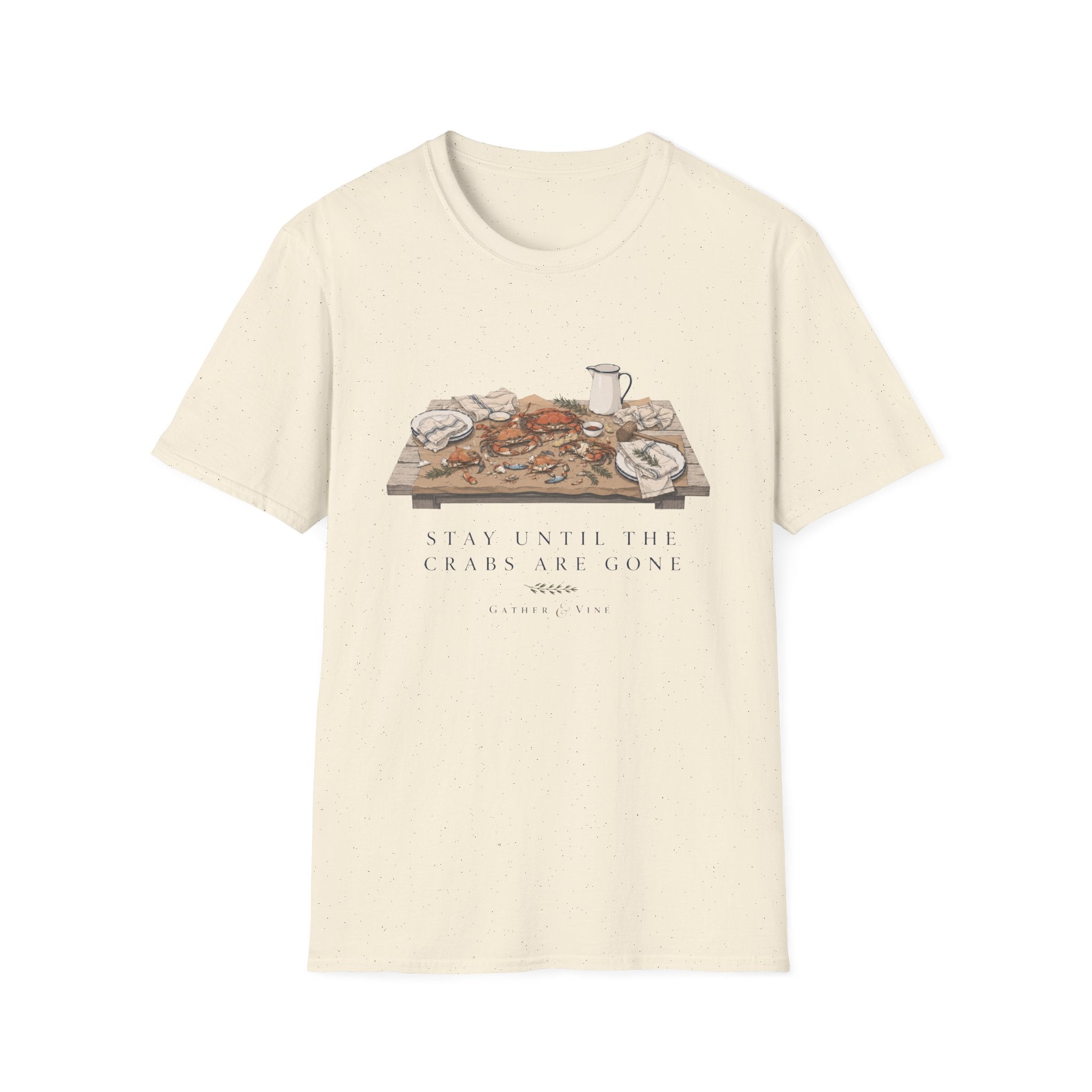 Stay Until The Crabs Are Gone T-Shirt