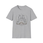 By the Lake All Is Well T-Shirt