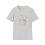 Come For Dinner T-Shirt