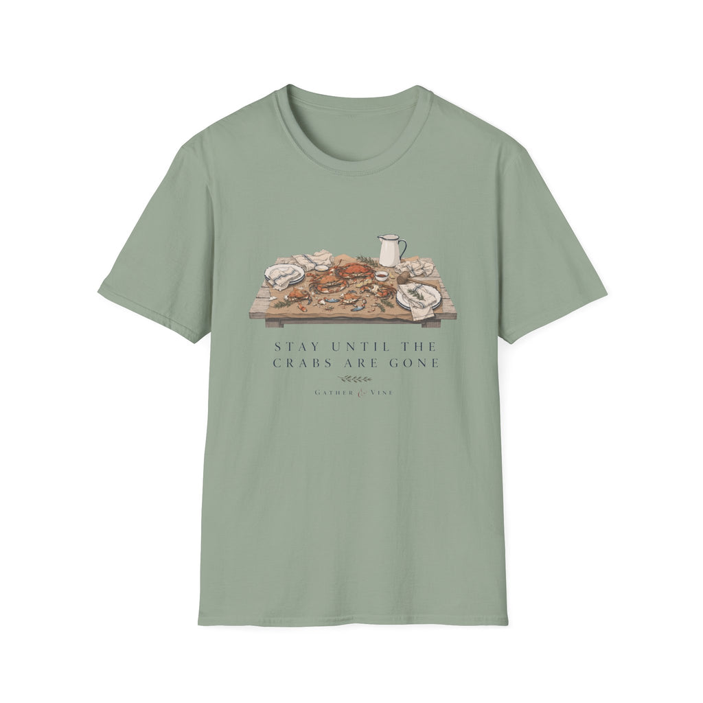 Stay Until The Crabs Are Gone T-Shirt