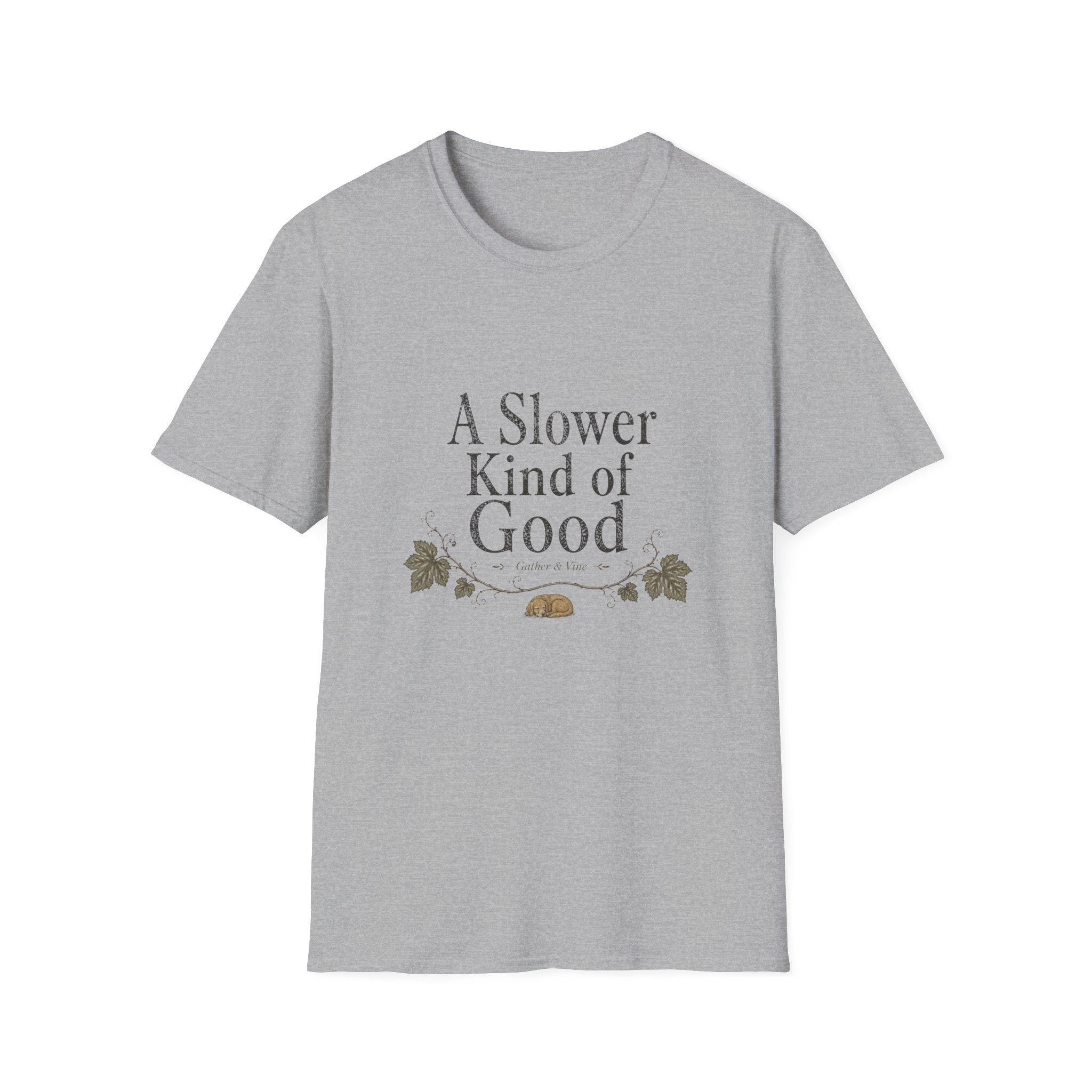 A Slower Kind of Good T-Shirt