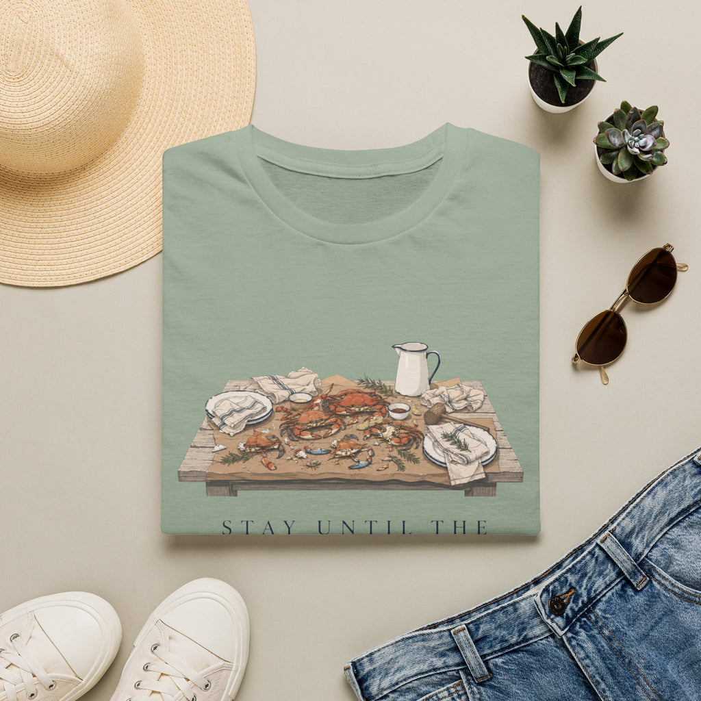Stay Until The Crabs Are Gone T-Shirt