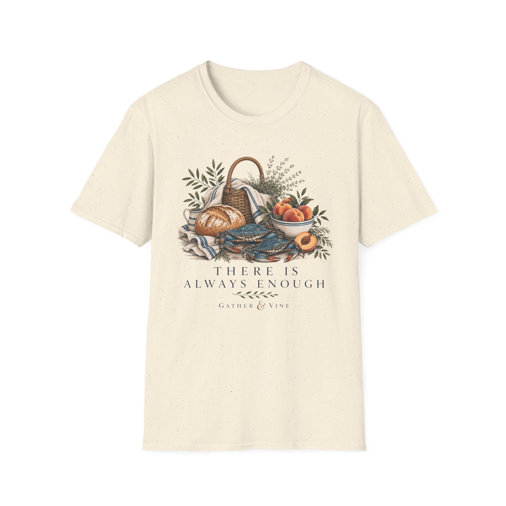 There Is Always Enough T-Shirt